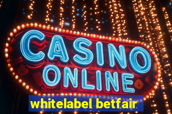 whitelabel betfair